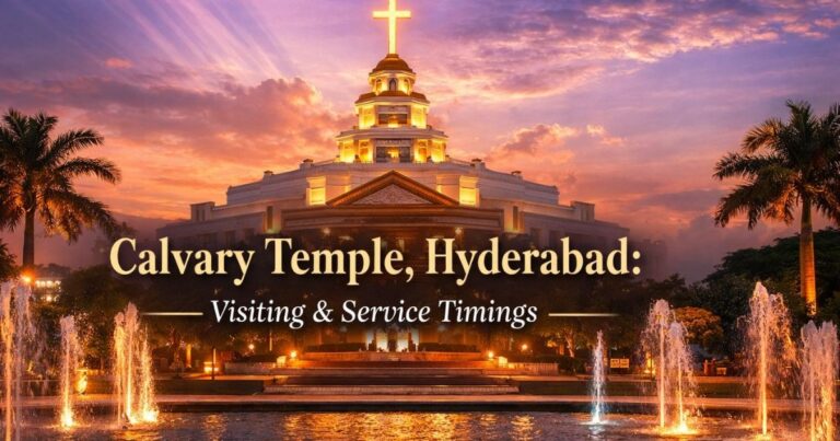 Calvary Temple, Hyderabad: Visiting & Service Timings