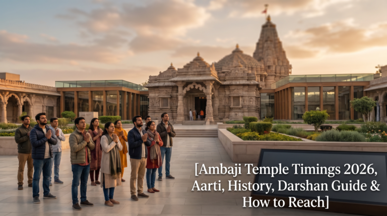 Ambaji Temple Timings 2026, Aarti, History, Darshan Guide & How to Reach 