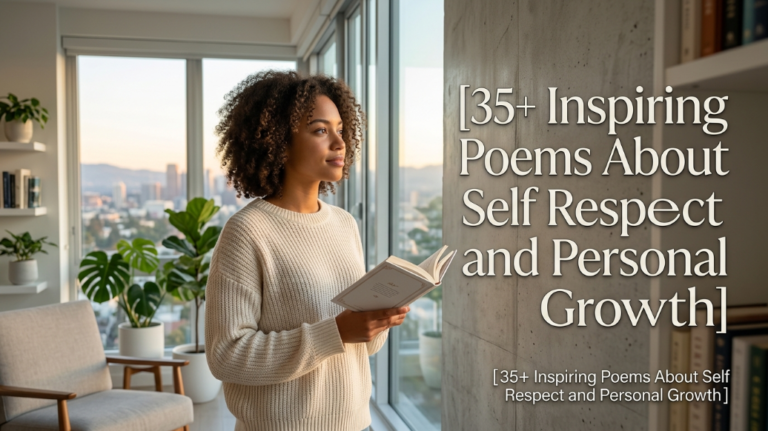 35+ Inspiring Poems About Self Respect and Personal Growth