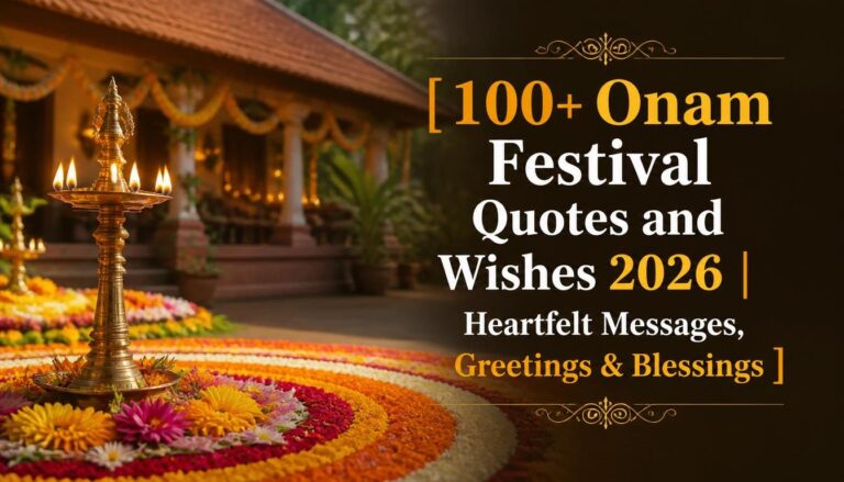 100+ Onam Festival Quotes and Wishes 2026 | Heartfelt Messages, Greetings & Blessings